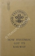 Book cover of How Ffestiniog Got Its Railway by LEWIS, M.J.T.